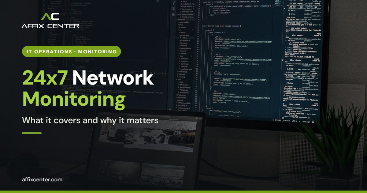 24x7 Network Monitoring: What It Covers and Why - Affix Center
