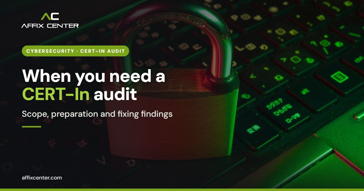 When You Need a CERT-In Empanelled Security Audit - Affix Center