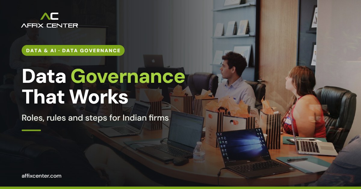 A Data Governance Framework for Indian Companies - Affix Center