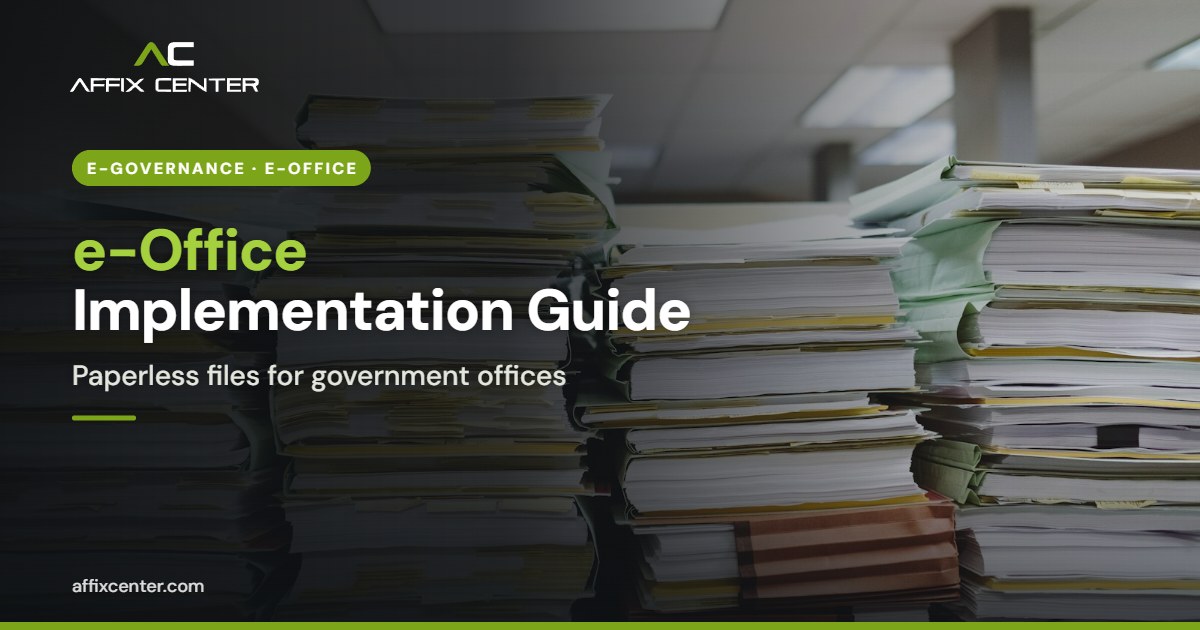 e-Office Implementation: A Guide for Government Offices - Affix Center