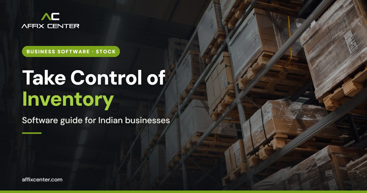 Inventory Management Software for Indian Firms - Affix Center