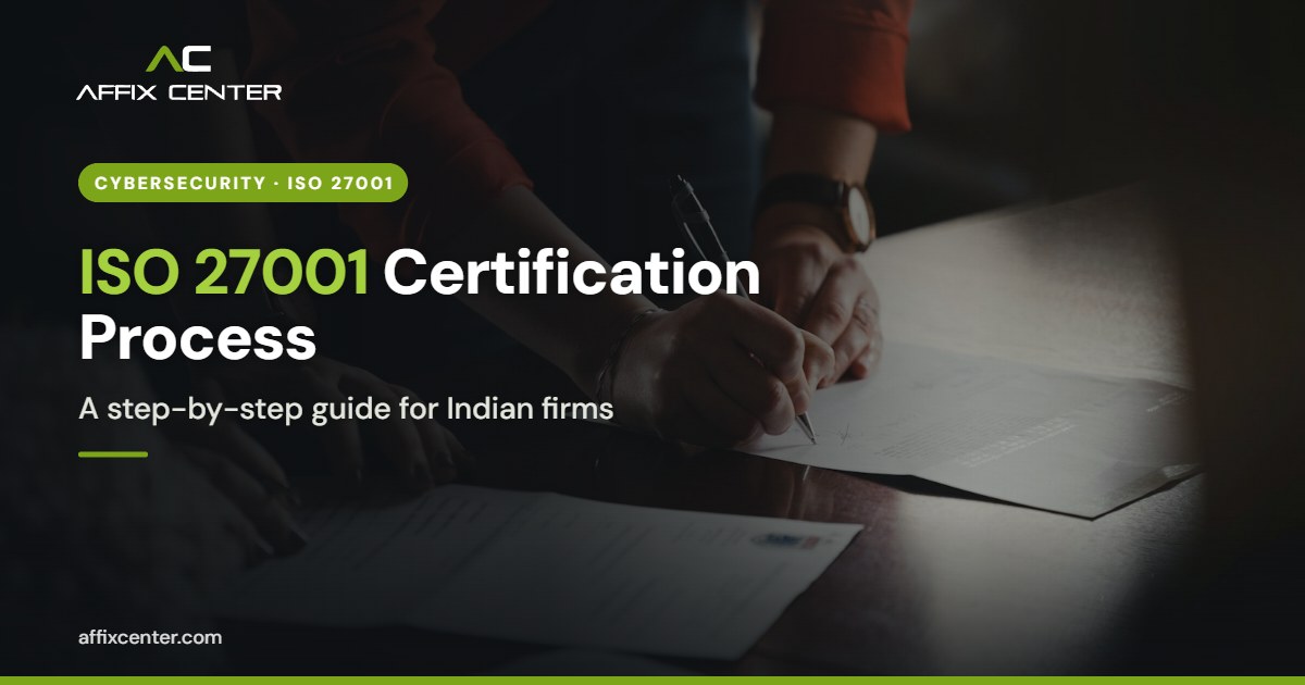 ISO 27001 Certification Process for Indian Companies - Affix Center