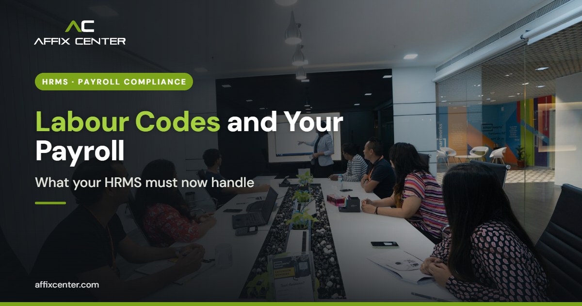 Labour Codes and Payroll: What Your HRMS Must Handle - Affix Center
