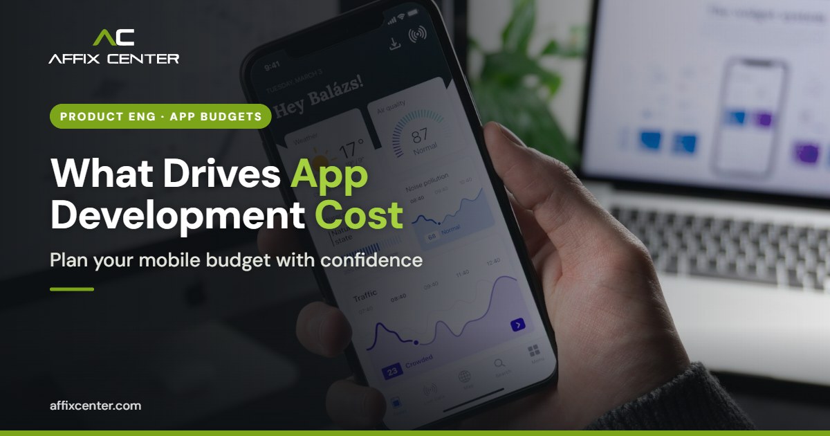 What Drives Mobile App Development Cost in India - Affix Center