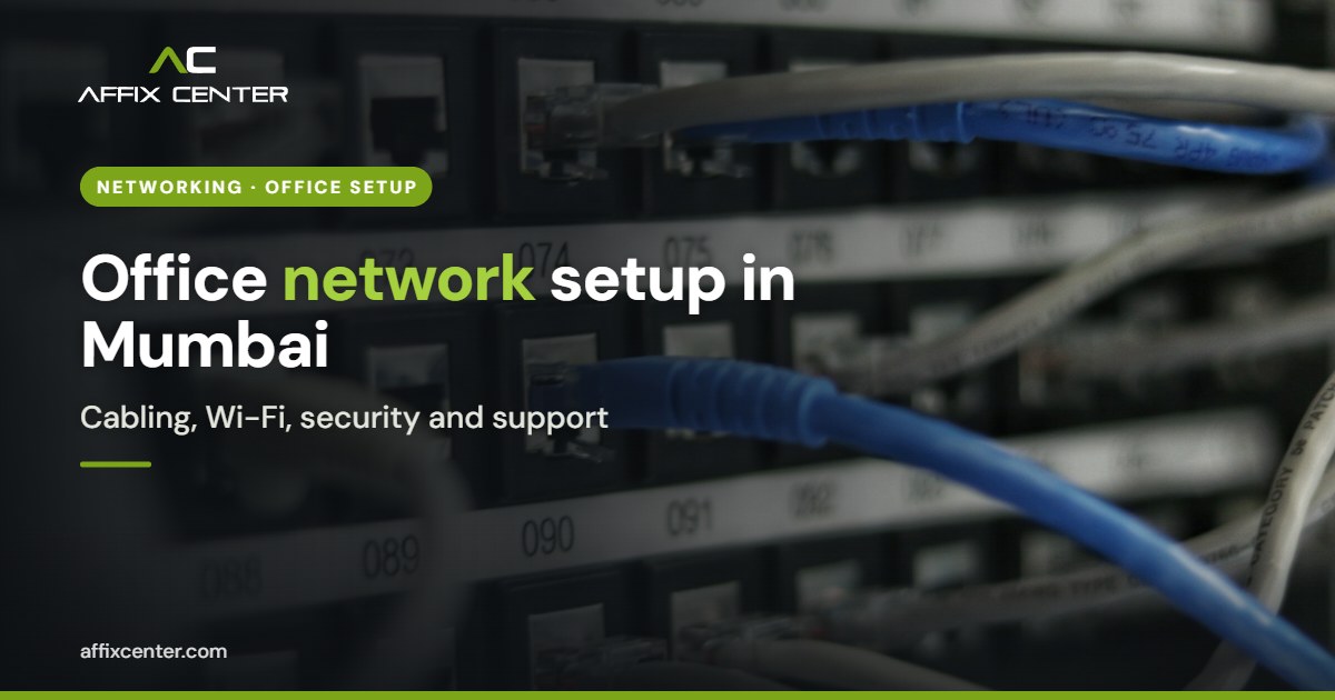 Office Network Setup in Mumbai: A Practical Guide - Affix Center