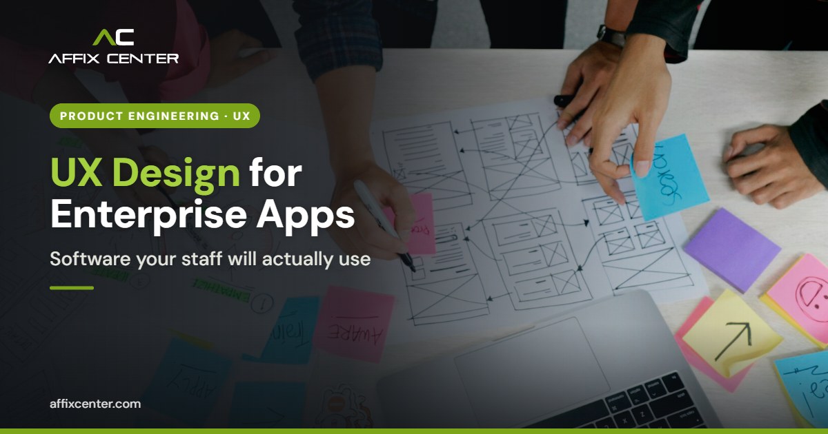 UI UX Design for Enterprise Applications: A Guide - Affix Center