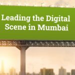 Leading the Digital Scene in Mumbai
